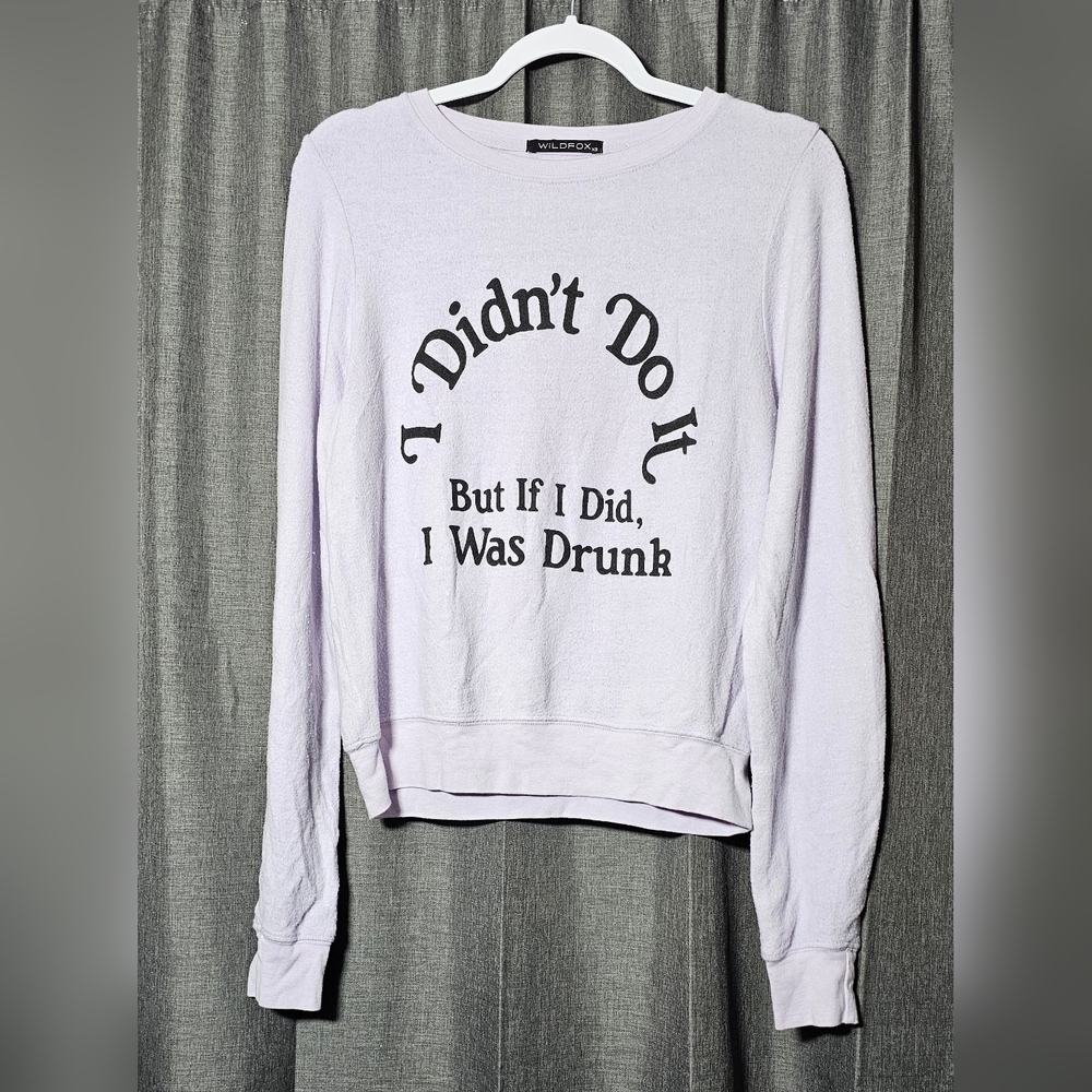 Wildfox I Didn't Do It But If I Did I Was Drunk Sweatshirt XS